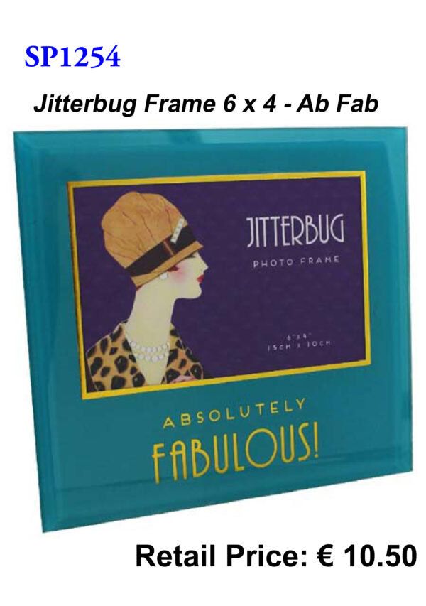 Absolutely Fabulous - Jitterbug 6x4 Frame